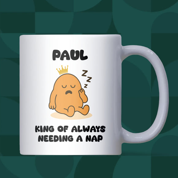 King of Needing a Nap Mug, Funny Sleepy Man Gift, Boyfriend or Husband Tired Joke Mug, Secret Santa Gift for Him, Dad Napping Mug