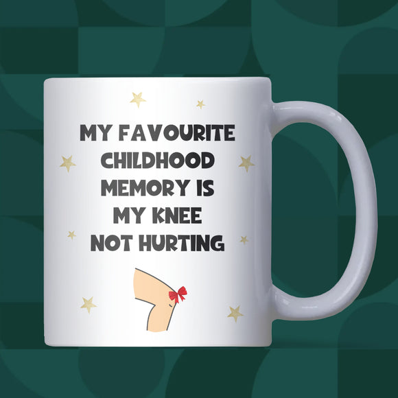 Funny Knee Pain Mug, My Favourite Childhood Memory Is My Knee Not Hurting, Getting Old Joke Mug, Birthday Gift for Dad or Mum, Secret Santa Gift for Colleague