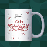 Last Christmas as a Miss Personalised Mug – 2026 Bride Christmas Gift, Engaged Xmas, Future Wife Xmas Gift, Bestie Fiancee Gift Christmas
