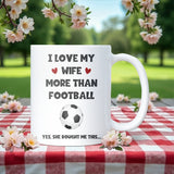 Love My Wife More Than Football Mug, Funny Husband Gift, Football Husband Birthday Gift, Football Anniversary Gift, Funny Xmas Gift for Him