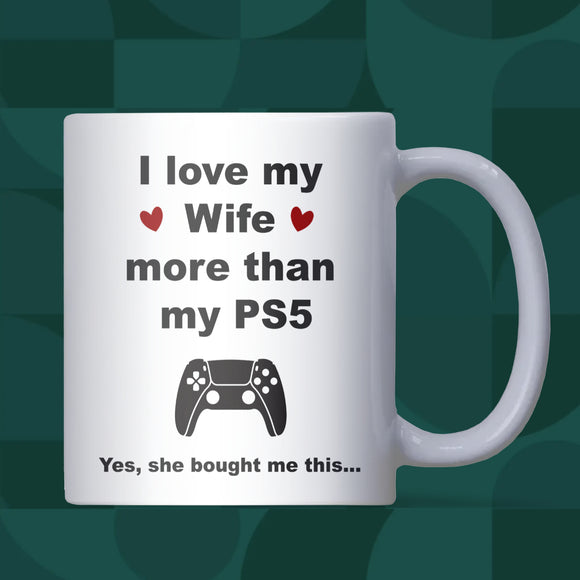 Love My Wife More Than My PS5 Mug, Funny Husband Gift, Gamer Husband Birthday Gift, PS5 Anniversary Gift, Funny Christmas Gift for Him