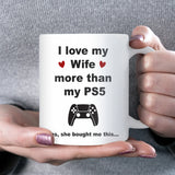 Love My Wife More Than My PS5 Mug, Funny Husband Gift, Gamer Husband Birthday Gift, PS5 Anniversary Gift, Funny Christmas Gift for Him
