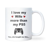 Love My Wife More Than My PS5 Mug, Funny Husband Gift, Gamer Husband Birthday Gift, PS5 Anniversary Gift, Funny Christmas Gift for Him