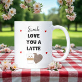 Personalised Love You a Latte Mug, Custom Coffee Mug for Girlfriend or Boyfriend, Valentine’s Day Gift, Anniversary Gift for Coffee Lover, Cute Personalised Couple Mug