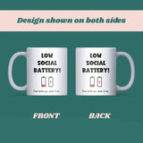 Low Social Battery Mug, Funny Introvert Coffee Mug, Social Anxiety Gift, Secret Santa Gift for Colleague, Work From Home Funny Co-Worker