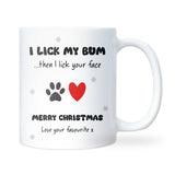 Funny Dog Christmas Mug – Lick My Bum Then Your Face, Merry Christmas From the Dog, Dog Mum & Dog Dad Gift, Pet Joke Xmas Mug