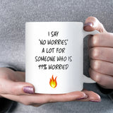 No Worries Mug, Funny Anxiety Joke Gift, Secret Santa Mug for Colleague, Funny Anxiety Christmas Gift for Friend