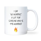 No Worries Mug, Funny Anxiety Joke Gift, Secret Santa Mug for Colleague, Funny Anxiety Christmas Gift for Friend