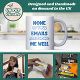 Funny Corporate Mug, None of Your Emails Are Finding Me Well, Work Bestie Birthday Gift, Secret Santa Office Mug, Leaving Gift for Colleague