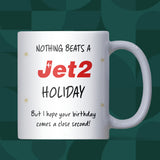 Funny Jet2 Holiday Birthday Mug, Nothing Beats a Jet2 Holiday, Funny Jet2 Birthday for Colleague, Jet2 Holiday Birthday Gift for Friend
