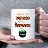 Personalised Only the Best Witches Are Born in October Mug, Funny October Birthday Gift for Her, Funny October Witch Birthday Mug for Friend