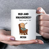 Personalised Old & Knackered Mug, Funny Old Man Gift, Birthday Gift for Dad or Grandad, Joke Ageing Present for Husband or Boyfriend