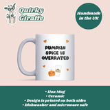 Funny Pumpkin Spice is Overrated Mug, Funny Autumn Coffee Mug, Pumpkin Spice Hater, Pumpkin Spiced Latte Joke Gift, Funny Autumn Mug for Her
