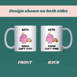 Can’t Park Queen Mug, Funny Parking Joke Mug for Her, Girlfriend or Wife Driving Joke Gift, Secret Santa Car Humour Mug