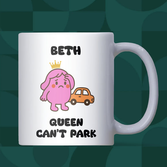 Can’t Park Queen Mug, Funny Parking Joke Mug for Her, Girlfriend or Wife Driving Joke Gift, Secret Santa Car Humour Mug