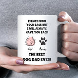 Personalised “I’m Not From Your Sack But I Will Always Have Your Back” Funny Dog Dad White Ceramic Mug, Husband Dog Dad Gift, Boyfriend Dog Dad Gift