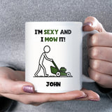 Personalised Funny Gardening Mug, I’m Sexy and I Mow It Mug, Garden Obsessed Dad Gift, Mowing Garden Funny Gift for Dad, Grandad Garden Gift