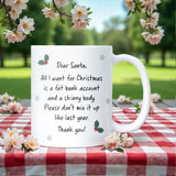 Dear Santa I Want a Fat Bank Account and a Skinny Body Mug, Funny Christmas Mug for Her, Xmas Joke Gift for Sister, Best Friend Christmas