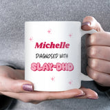 Personalised Diagnosed with Slay-DHD Mug, Funny ADHD Mug, Secret Santa Gift for Friend, Slay Mug for Sister or Daughter, Personalised Christmas ADHD Gift