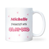 Personalised Diagnosed with Slay-DHD Mug, Funny ADHD Mug, Secret Santa Gift for Friend, Slay Mug for Sister or Daughter, Personalised Christmas ADHD Gift
