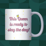 Slay The Day Mug, Funny Motivational Mug, Best Friend Gift, Work Bestie Mug, Positive Quote Mug, Birthday Gift for Her