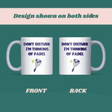 Don’t Disturb I’m Thinking of Padel Mug, Funny Padel Player Gift for Him or Her, Coach Thank You Gift, Padel Christmas Mug