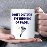 Don’t Disturb I’m Thinking of Padel Mug, Funny Padel Player Gift for Him or Her, Coach Thank You Gift, Padel Christmas Mug
