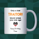 Funny Personalised Traitors Birthday Mug, Only a True Traitor Would Reveal Your Age Mug, Personalised Birthday Gift, Traitors TV Show Mug