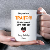 Funny Personalised Traitors Birthday Mug, Only a True Traitor Would Reveal Your Age Mug, Personalised Birthday Gift, Traitors TV Show Mug