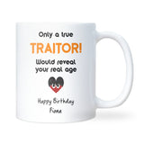 Funny Personalised Traitors Birthday Mug, Only a True Traitor Would Reveal Your Age Mug, Personalised Birthday Gift, Traitors TV Show Mug