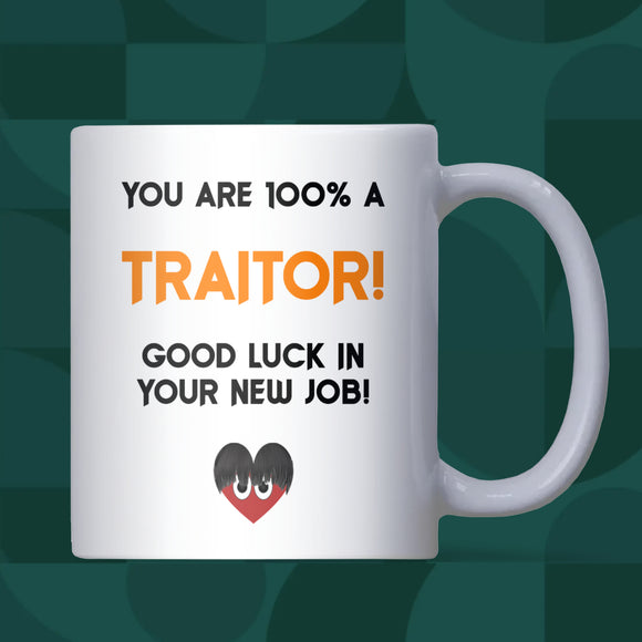 Funny Traitors Mug, You Are 100% a Traitor Mug, Funny Colleague Leaving Gift, New Job Gift for Work Friend, Traitors TV Show Mug, New Job