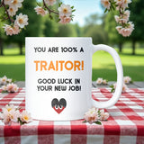 Funny Traitors Mug, You Are 100% a Traitor Mug, Funny Colleague Leaving Gift, New Job Gift for Work Friend, Traitors TV Show Mug, New Job