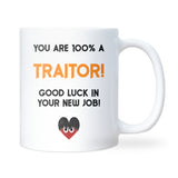 Funny Traitors Mug, You Are 100% a Traitor Mug, Funny Colleague Leaving Gift, New Job Gift for Work Friend, Traitors TV Show Mug, New Job