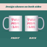 Twin Mum Club Mug, Mum of Twins Gift, New Mum of Twins Mug, Mother’s Day Twin Mum Gift, Christmas Gift for Twin Mum