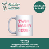 Twin Nanny Club Mug, Nanny of Twins Gift, Twin Nanny Birthday Present, Mother’s Day Twin Nanny Mug, Christmas Gift for Nanny of Twins