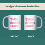 Twin Nanny Club Mug, Nanny of Twins Gift, Twin Nanny Birthday Present, Mother’s Day Twin Nanny Mug, Christmas Gift for Nanny of Twins
