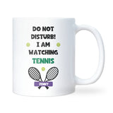 Do Not Disturb I’m Watching Tennis Personalised Mug, Funny Tennis Gift, Tennis Lover Mug, Christmas Gift for Tennis Fan, Secret Santa Tennis Mug