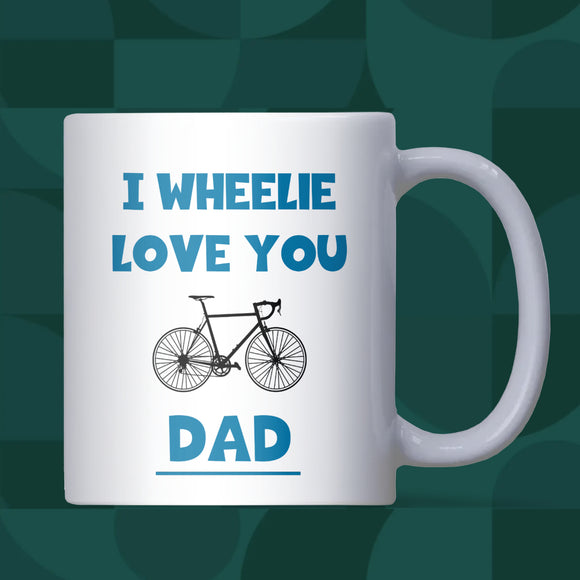 Wheelie Love You Dad Mug, Funny Cycling Gift for Dad, Father’s Day Cyclist Gift, Dad Birthday Gift from Children, Christmas Gift for Cyclist Dad
