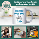 Wheelie Love You Dad Mug, Funny Cycling Gift for Dad, Father’s Day Cyclist Gift, Dad Birthday Gift from Children, Christmas Gift for Cyclist Dad