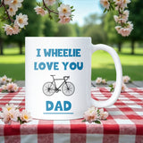 Wheelie Love You Dad Mug, Funny Cycling Gift for Dad, Father’s Day Cyclist Gift, Dad Birthday Gift from Children, Christmas Gift for Cyclist Dad