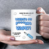 Where’s My F*cking Vape Mug, Funny Secret Santa Gift, Vape Lover Mug, Funny Vaper Present for Colleague, Daughter Funny Vaping Gift