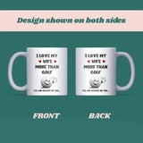 Wife Golf Mug, Funny Golf Gift for Husband, Golf Anniversary Gift, Valentine’s Golf Mug, Christmas Gift for Golfer Husband