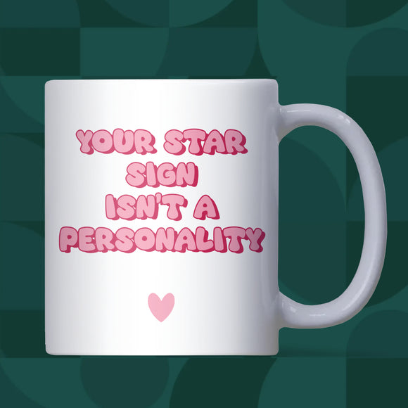Your Star Sign Isn’t a Personality Mug, Funny Zodiac Gift for Her, Astrology Joke Mug, Funny Secret Santa Gift for Her, Funny Colleague Gift
