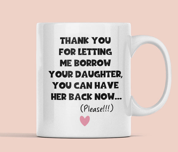 Funny Mother in Law Borrow Your Daughter Mug, Girlfriend's / Wife's Mum Gift, Mother's Day